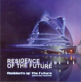 RESIDENTS OF THE FUTURE feat. YUVAL RON - Residence of the future